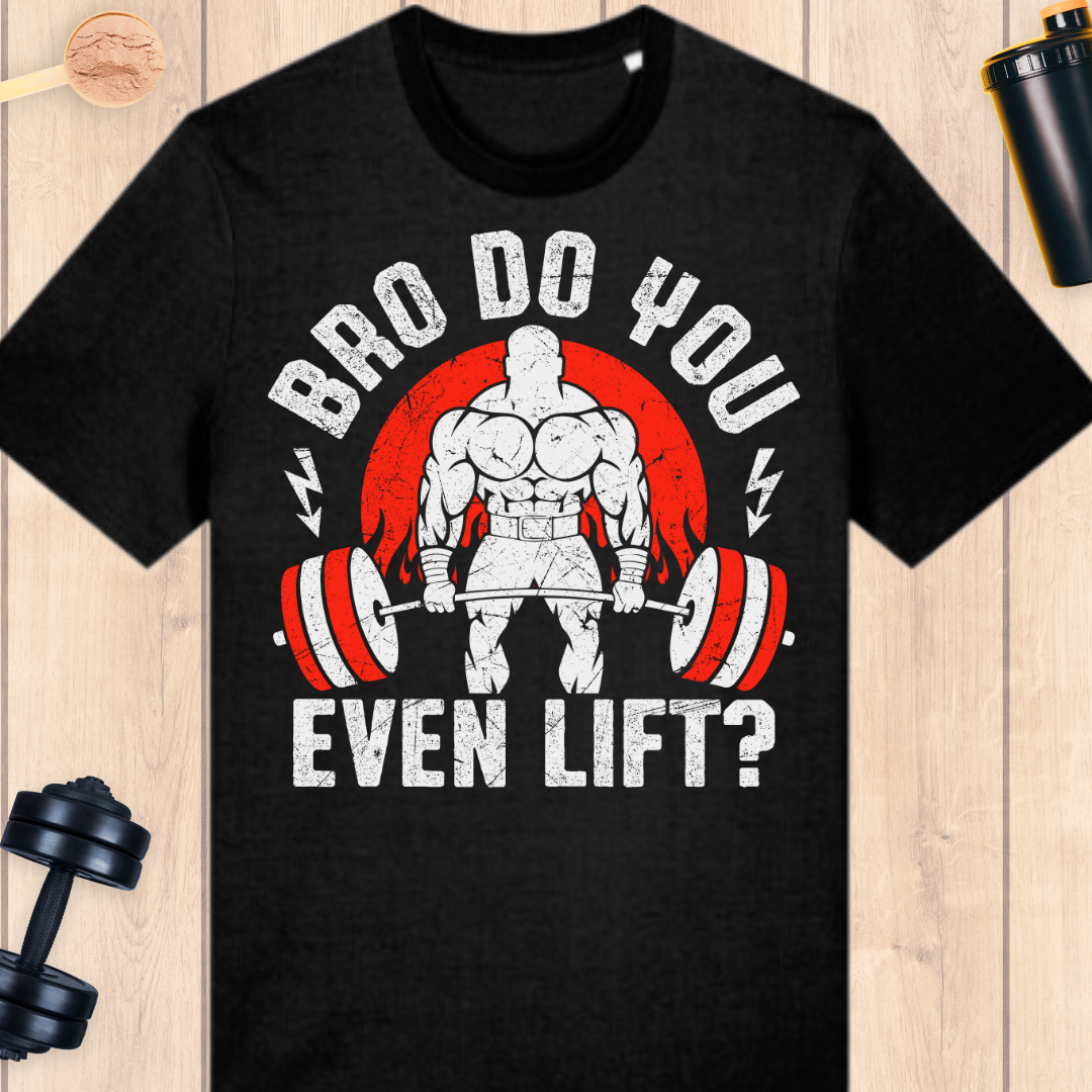 Bro do you even lift? - BUFF ‘N’ TUFF TEES