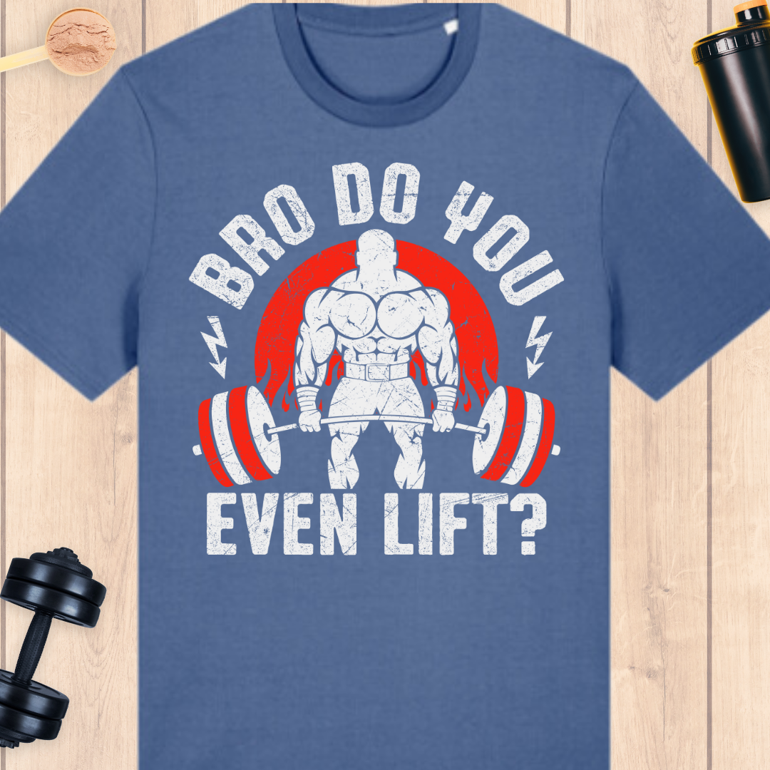 Bro do you even lift? - BUFF ‘N’ TUFF TEES