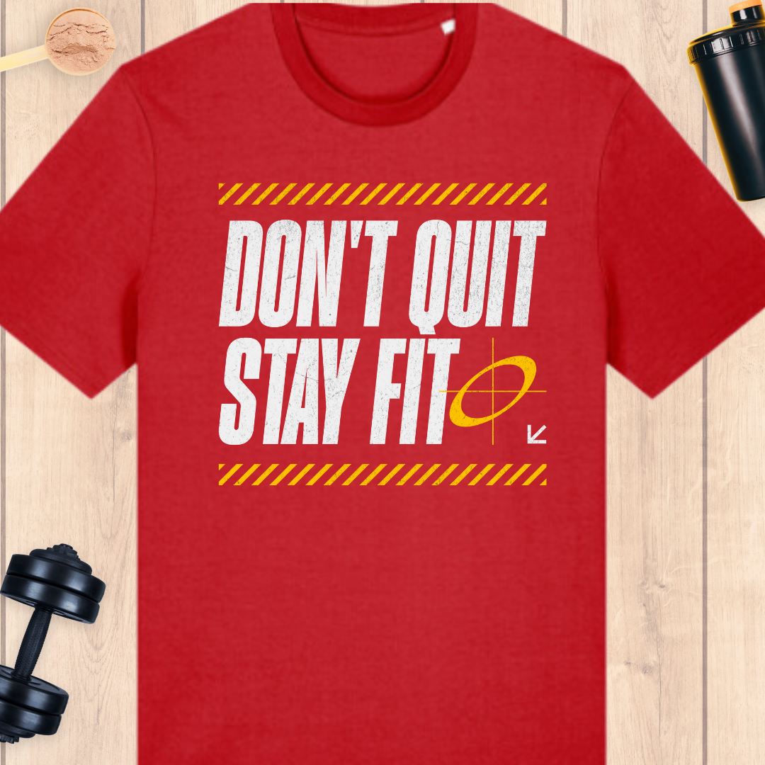 Don't quit- stay fit - BUFF ‘N’ TUFF TEES