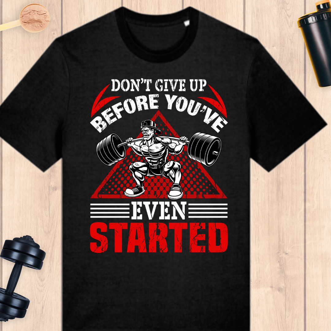 Don't give up before you have started - BUFF ‘N’ TUFF TEES