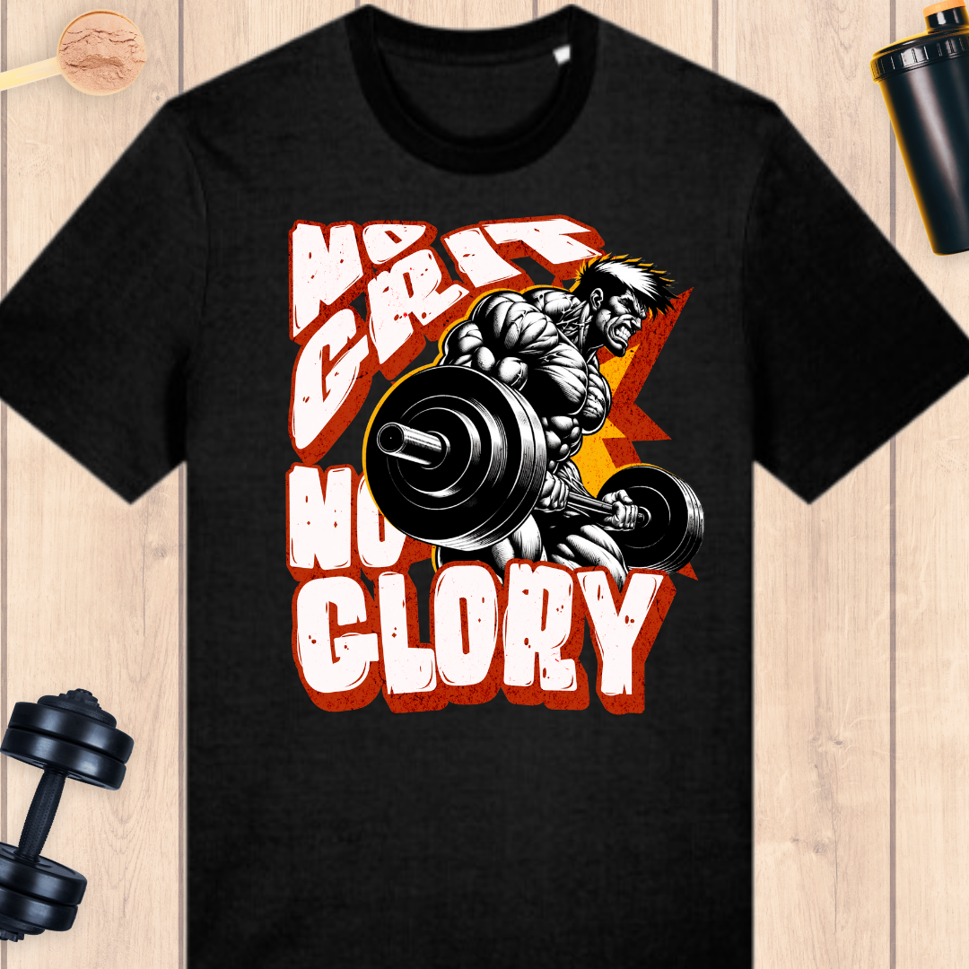 No grit = no glory - BUFF ‘N’ TUFF TEES