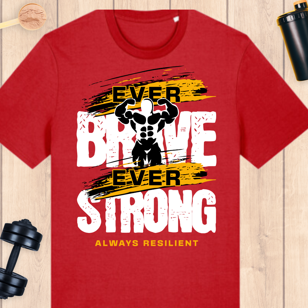 Ever brave ever strong - BUFF ‘N’ TUFF TEES