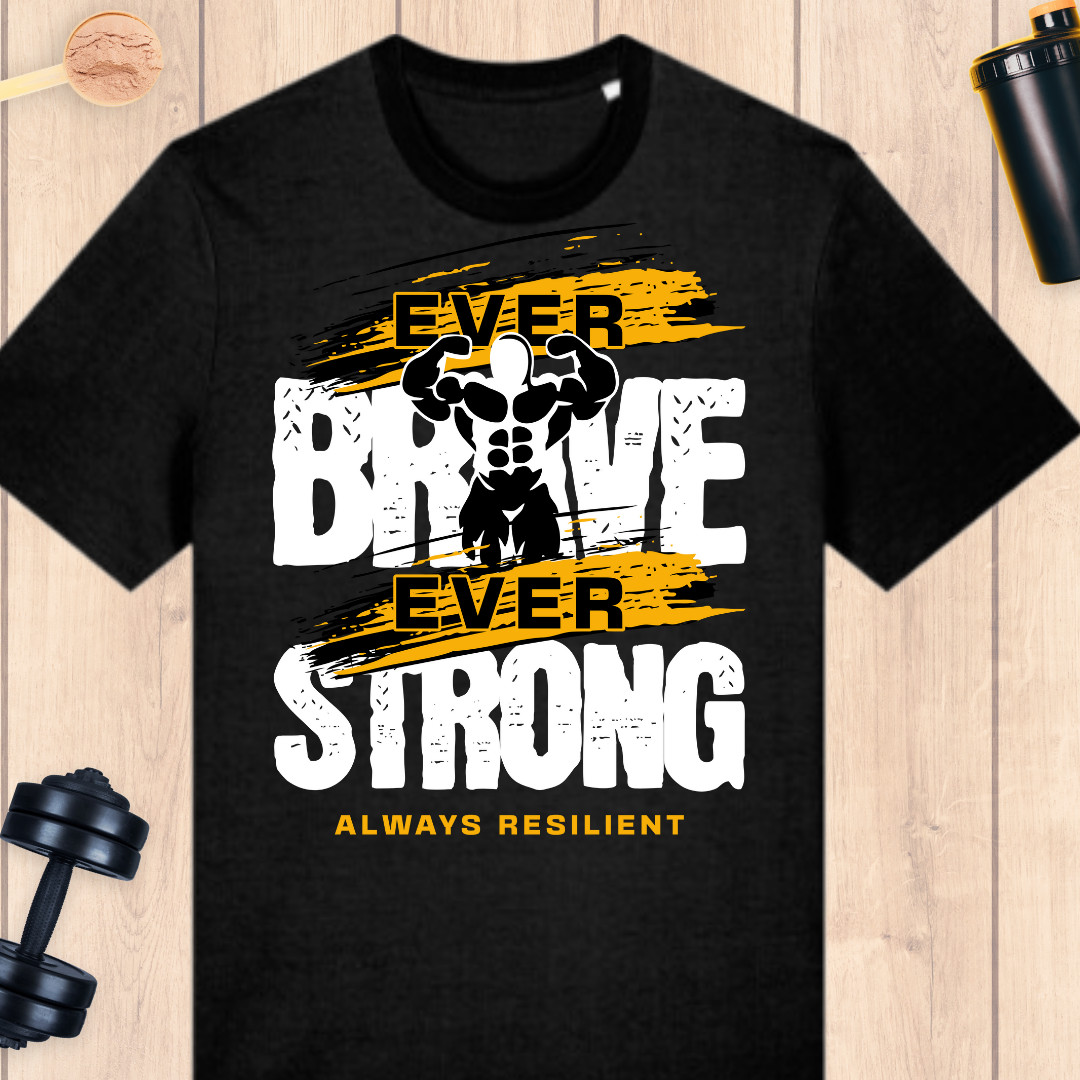 Ever brave ever strong - BUFF ‘N’ TUFF TEES