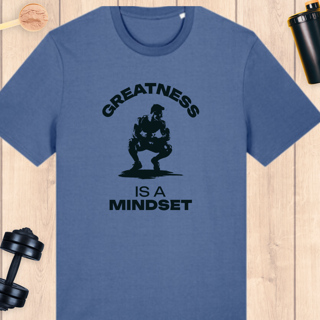 Greatness is a mindset - BUFF ‘N’ TUFF TEES