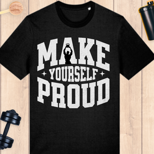 Make yourself proud - BUFF ‘N’ TUFF TEES