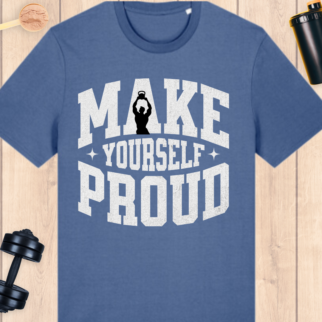 Make yourself proud - BUFF ‘N’ TUFF TEES