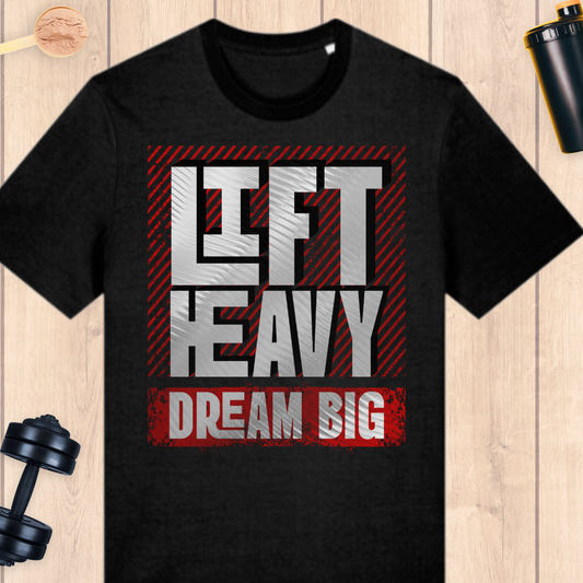 Lift heavy, dream big - BUFF ‘N’ TUFF TEES