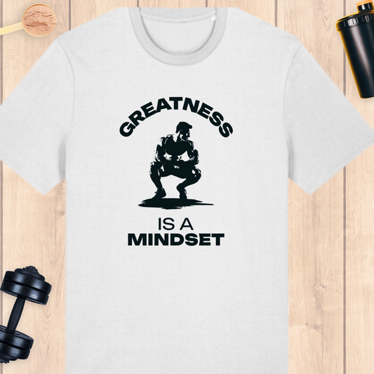 Greatness is a mindset - BUFF ‘N’ TUFF TEES