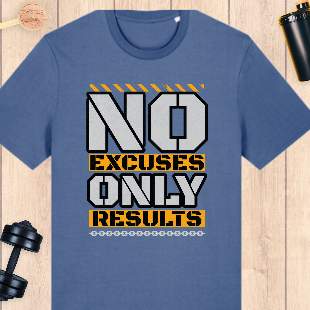 No excuses only results - BUFF ‘N’ TUFF TEES