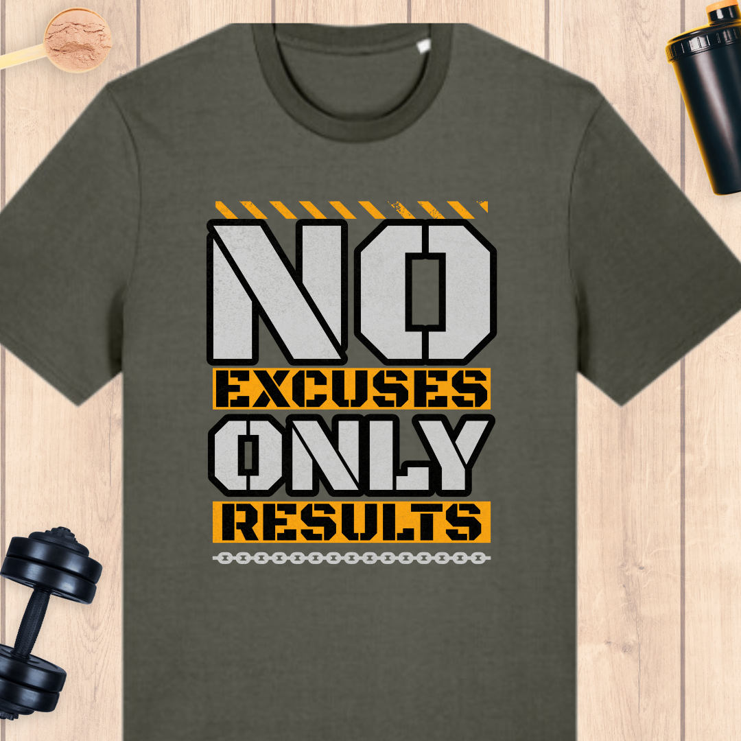 No excuses only results - BUFF ‘N’ TUFF TEES