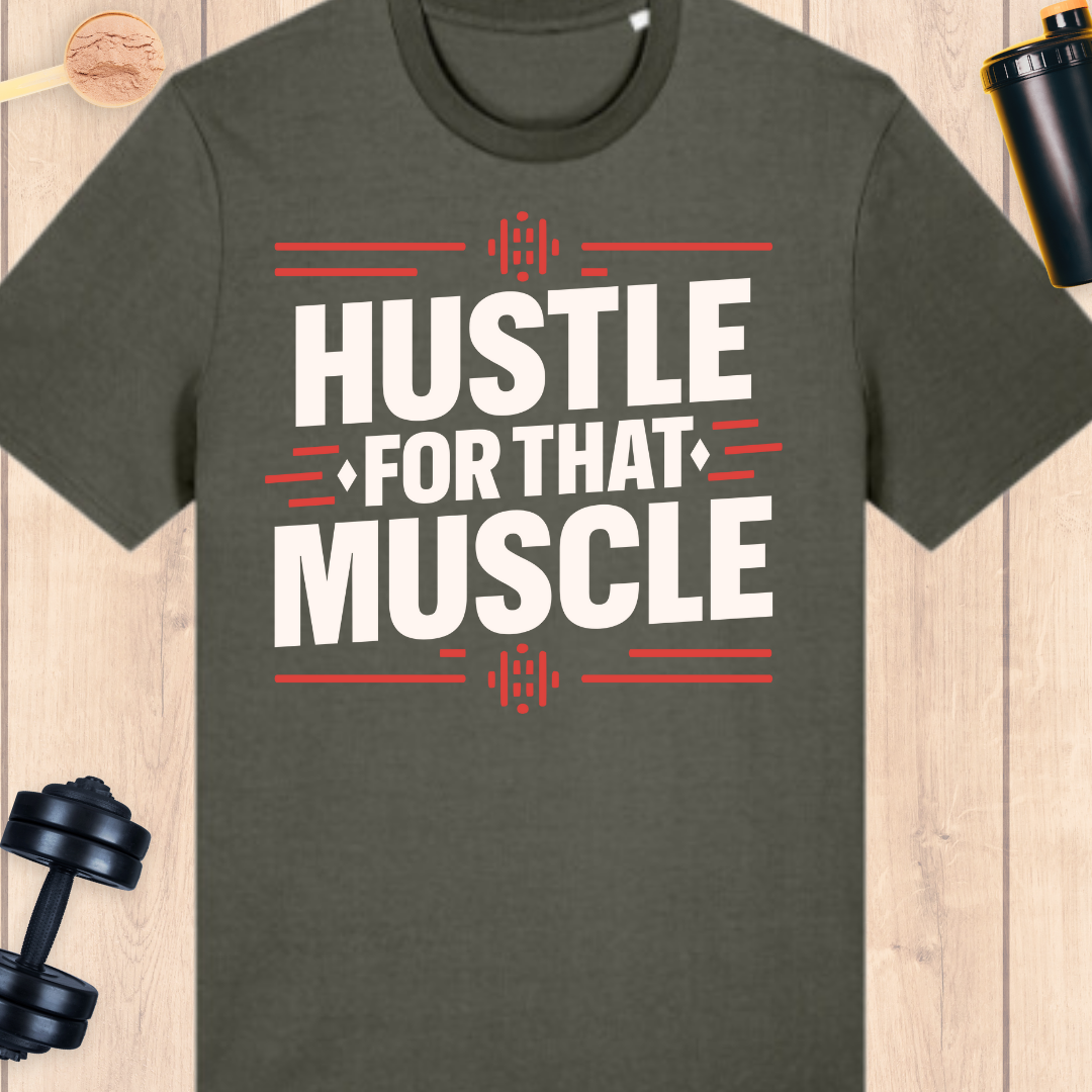 Hustle for that muscle - BUFF ‘N’ TUFF TEES