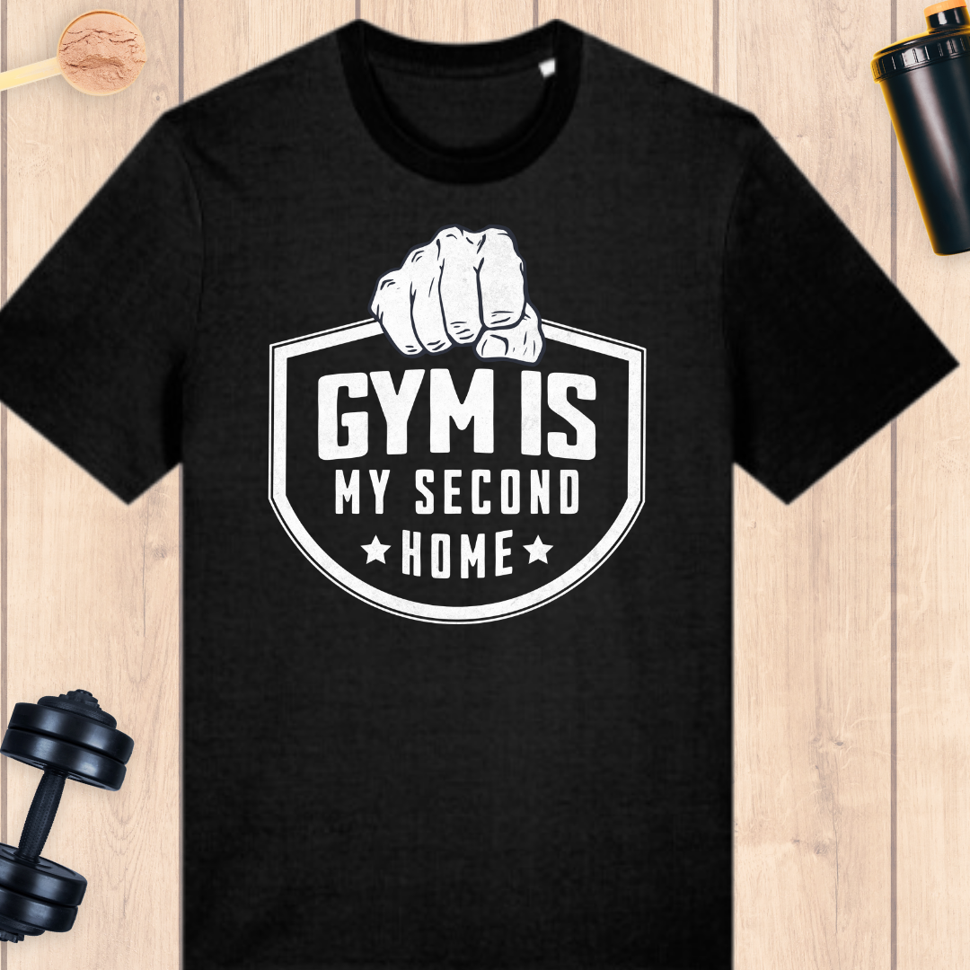 Gym is my second home - BUFF ‘N’ TUFF TEES