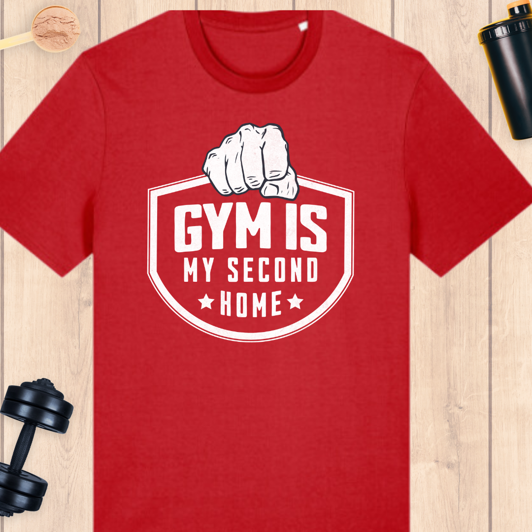 Gym is my second home - BUFF ‘N’ TUFF TEES