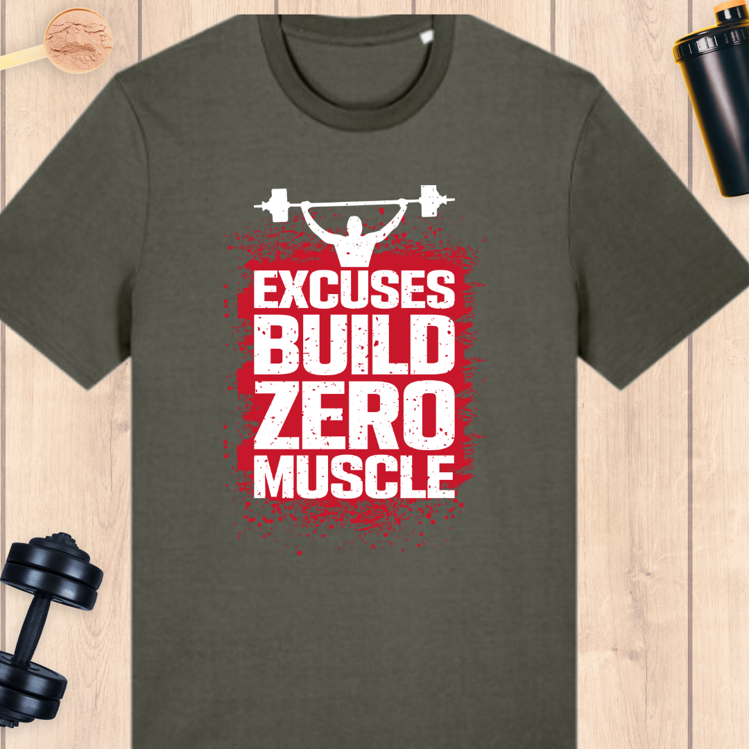 Excuses build zero muscle - BUFF ‘N’ TUFF TEES