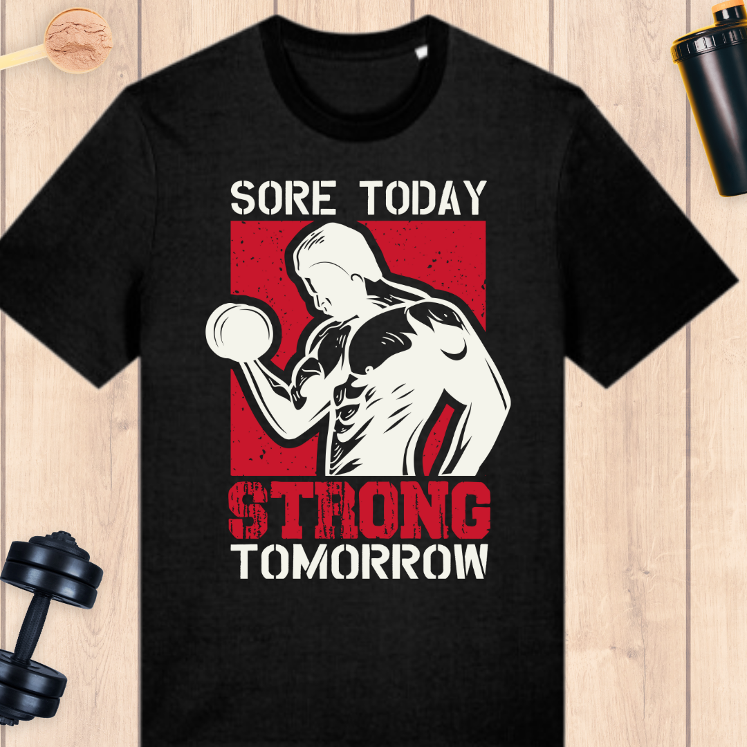 Sore today, strong tommorow - BUFF ‘N’ TUFF TEES