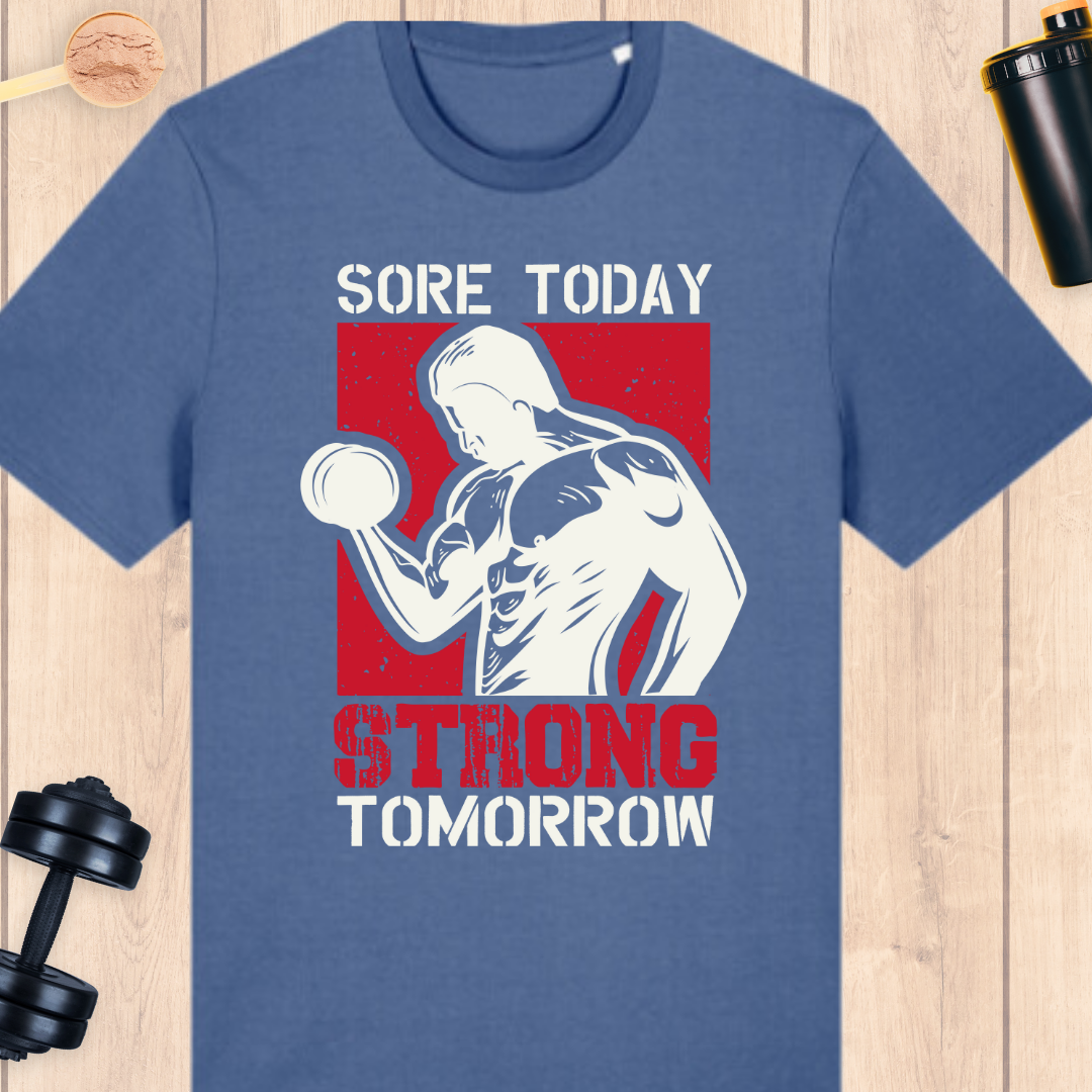 Sore today, strong tommorow - BUFF ‘N’ TUFF TEES