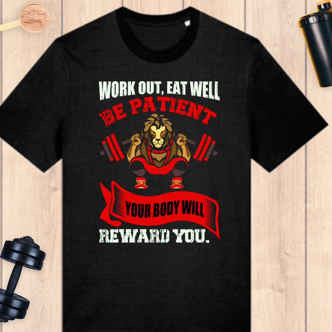 Be patient your body will reward you - BUFF ‘N’ TUFF TEES