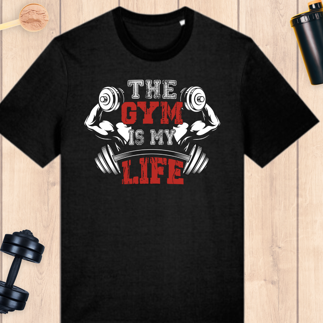 The gym is my life - BUFF ‘N’ TUFF TEES