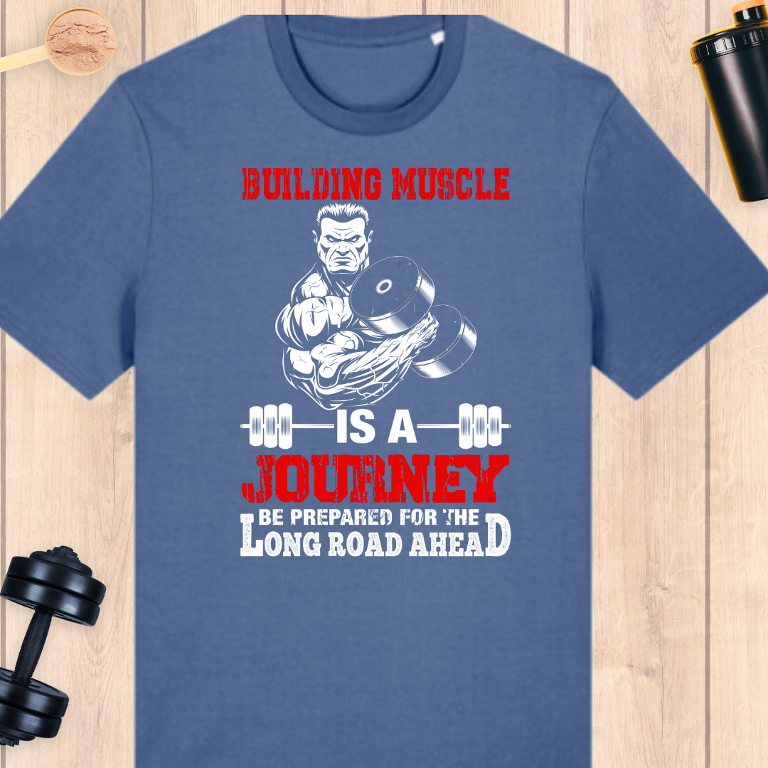 Building muscle is a journey - BUFF ‘N’ TUFF TEES