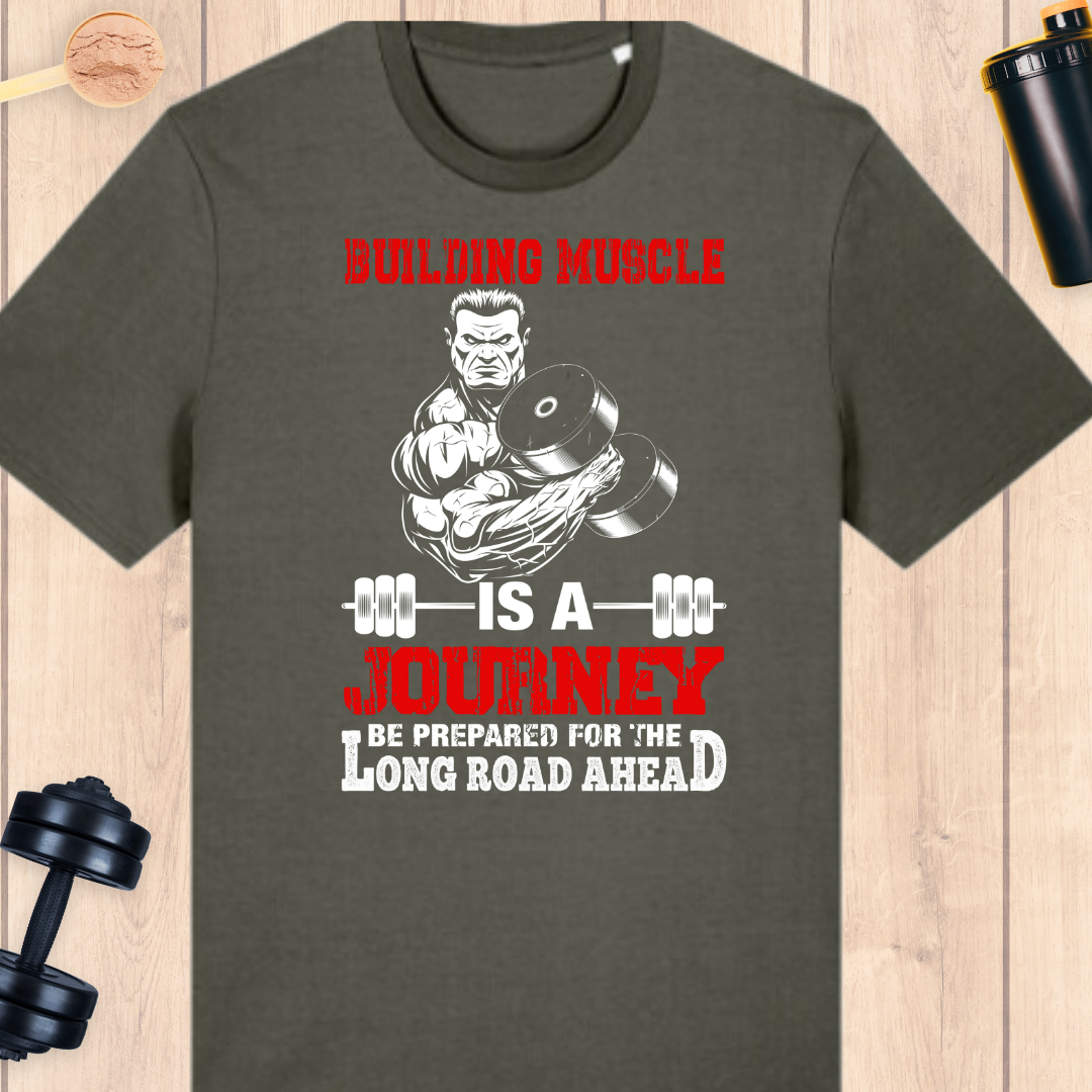 Building muscle is a journey - BUFF ‘N’ TUFF TEES