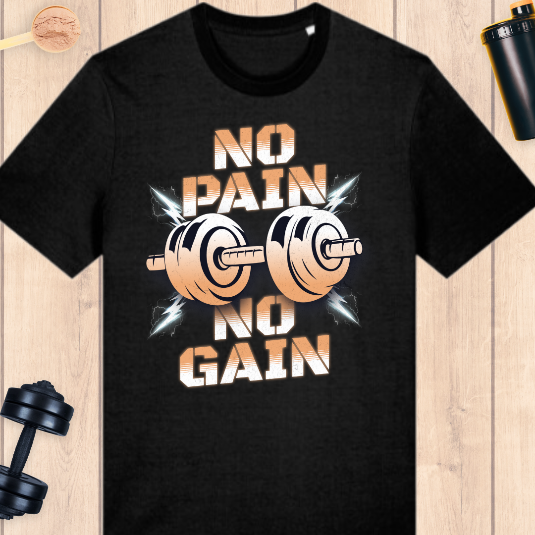 No pain = no gain - BUFF ‘N’ TUFF TEES