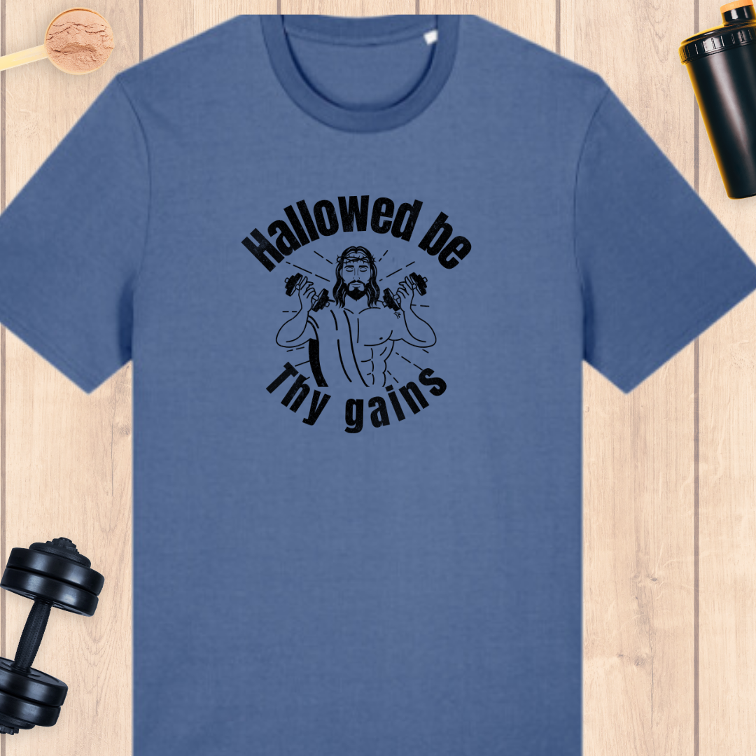 Hallowed be thy gains - BUFF ‘N’ TUFF TEES